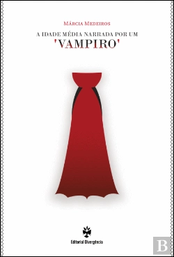 Bertrand.pt - A Idade Média Narrada por um Vampiro