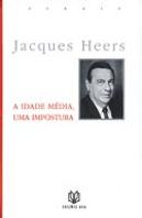 A Idade Média  - uma Impostura