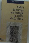 A Ideia da Europa em Portugal na Época de D.João V