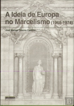 Bertrand.pt - A Ideia de Europa no Marcelismo (1968-1974)