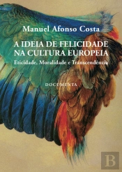 A Ideia de Felicidade na Cultura Europeia