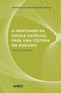 A Identidade da Escola Católica. Para uma Cultura do Diálogo