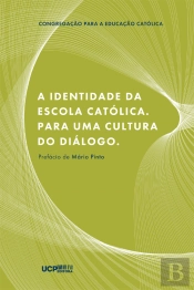 A Identidade da Escola Católica. Para uma Cultura do Diálogo
