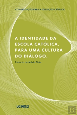 Bertrand.pt - A Identidade da Escola Católica. Para uma Cultura do Diálogo
