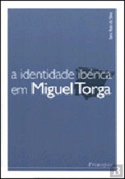 Bertrand.pt - A Identidade Ibérica em Miguel Torga
