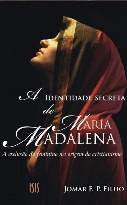 Bertrand.pt - A Identidade Secreta de Maria Madalena