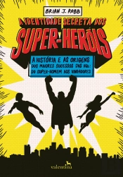 A Identidade Secreta Dos Super-Heróis