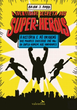 Bertrand.pt - A Identidade Secreta Dos Super-Heróis