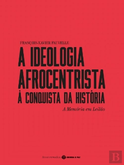 Bertrand.pt - A Ideologia Afrocentrista à Conquista da Europa