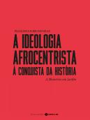 A Ideologia Afrocentrista à Conquista da Europa