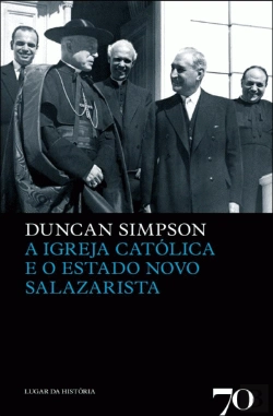 Bertrand.pt - A Igreja Católica e o Estado Novo Salazarista