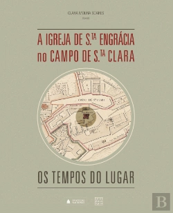 Bertrand.pt - A Igreja de Santa Engrácia no Campo de Santa Clara 