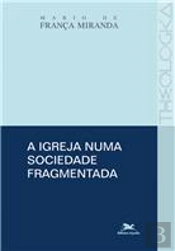 A Igreja Numa Sociedade Fragmentada