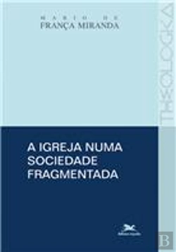 Bertrand.pt - A Igreja Numa Sociedade Fragmentada