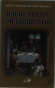 A Igreja Vive da Eucaristia