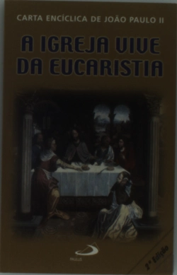 Bertrand.pt - A Igreja Vive da Eucaristia
