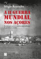 A II Guerra Mundial nos Açores