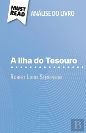 A Ilha Do Tesouro De Robert Louis Stevenson (Analise Do Livro) : Analise Completa E Resumo Pormenorizado Do Trabalho