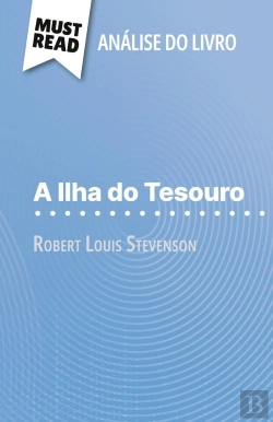 Bertrand.pt - A Ilha Do Tesouro De Robert Louis Stevenson (Analise Do Livro) : Analise Completa E Resumo Pormenorizado Do Trabalho