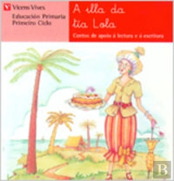 Bertrand.pt - A Illa Da Tia Lola. Lecturas. Primeiro Ciclo.