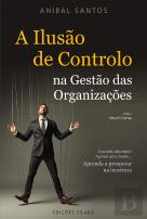 A Ilusão de Controlo na Gestão das Organizações