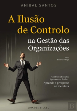 Bertrand.pt - A Ilusão de Controlo na Gestão das Organizações