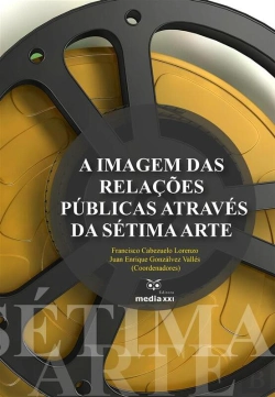 Bertrand.pt - A Imagem Das Relações Públicas Através Da Sétima Arte