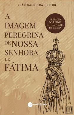 Bertrand.pt - A Imagem Peregrina de Nossa Senhora de Fátima