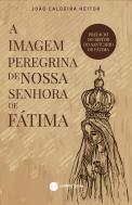A Imagem Peregrina de Nossa Senhora de Fátima