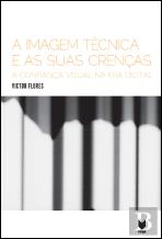 A Imagem Técnica e as Suas Crenças