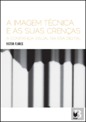 A Imagem Técnica e as Suas Crenças