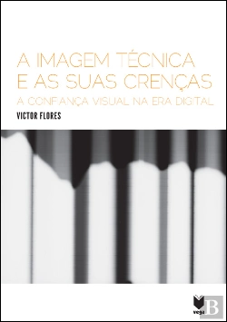 Bertrand.pt - A Imagem Técnica e as Suas Crenças