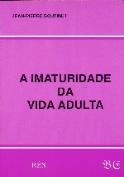 A Imaturidade da Vida Adulta
