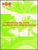 A Impaciência das Cores seguido de Dicionário das Insignificâncias