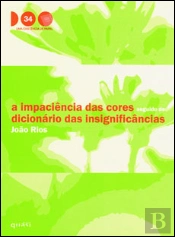 A Impaciência das Cores seguido de Dicionário das Insignificâncias
