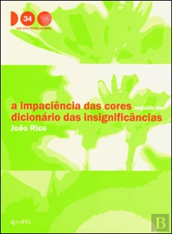 Bertrand.pt - A Impaciência das Cores seguido de Dicionário das Insignificâncias