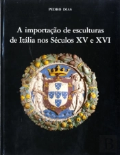 A Importação de Esculturas de Itália nos Séculos XV e XVI
