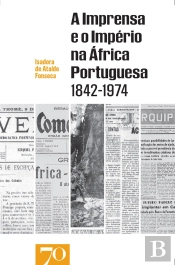 A Imprensa E O Império Na África Portuguesa (1842-1974)