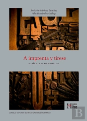 A Imprenta Y Tirese. 80 Años De La Editorial Csic