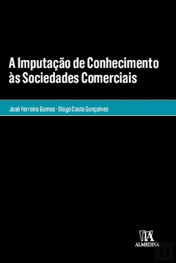 Bertrand.pt - A Imputação de Conhecimento às Sociedades Comerciais