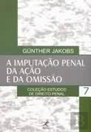 A Imputação Penal da Ação e da Omissão
