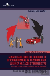 A Inaplicabilidade Do Incidente De Desconsideração Da Personalidade Jurídica Nas Ações Trabalhistas