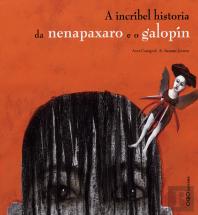A Incribel Historia Da Nenapaxaro E O Galopin