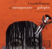 A Incribel Historia Da Nenapaxaro E O Galopin