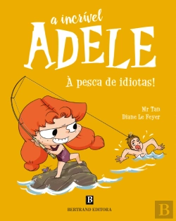 Bertrand.pt - A Incrível Adele - À Pesca de Idiotas