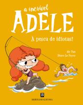 A Incrível Adele - À Pesca de Idiotas