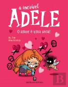 A Incrível Adele - O Amor É Uma Seca!