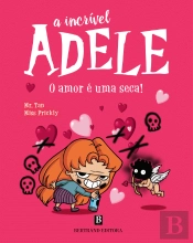 A Incrível Adele - O Amor É Uma Seca!