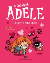 A Incrível Adele - O Amor É Uma Seca!