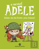A Incrível Adele: Saiam-me da Frente seus Feiosos!